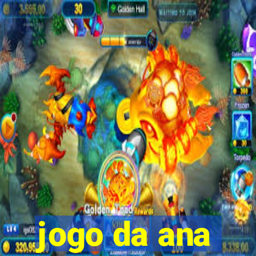 jogo da ana